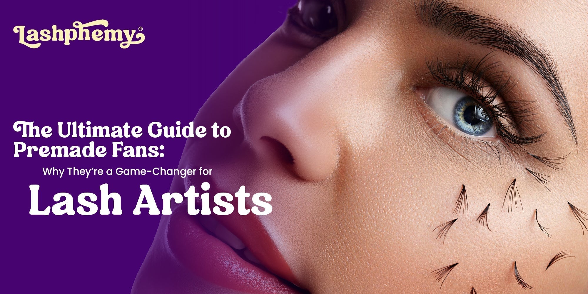 Premade Fans: Why They’re a Game-Changer for Lash Artists