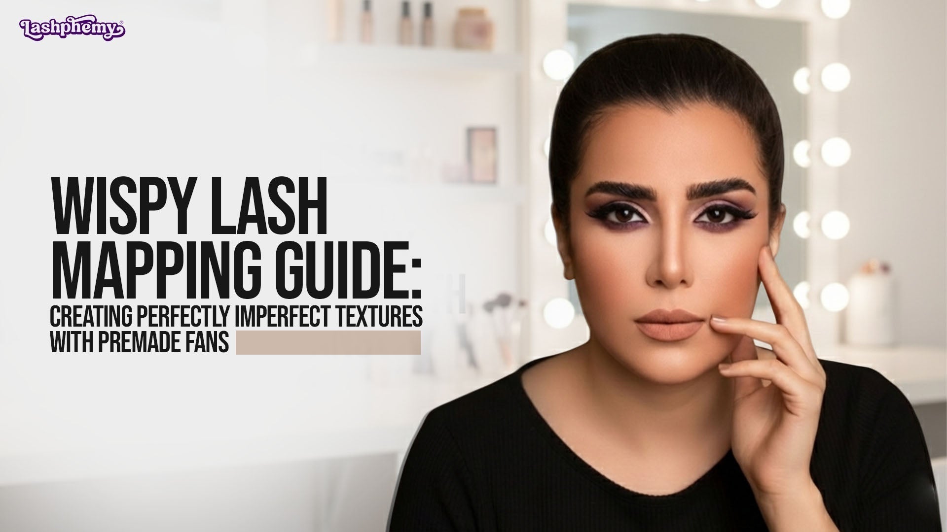 Wispy Lash Mapping Guide using Premade Fans