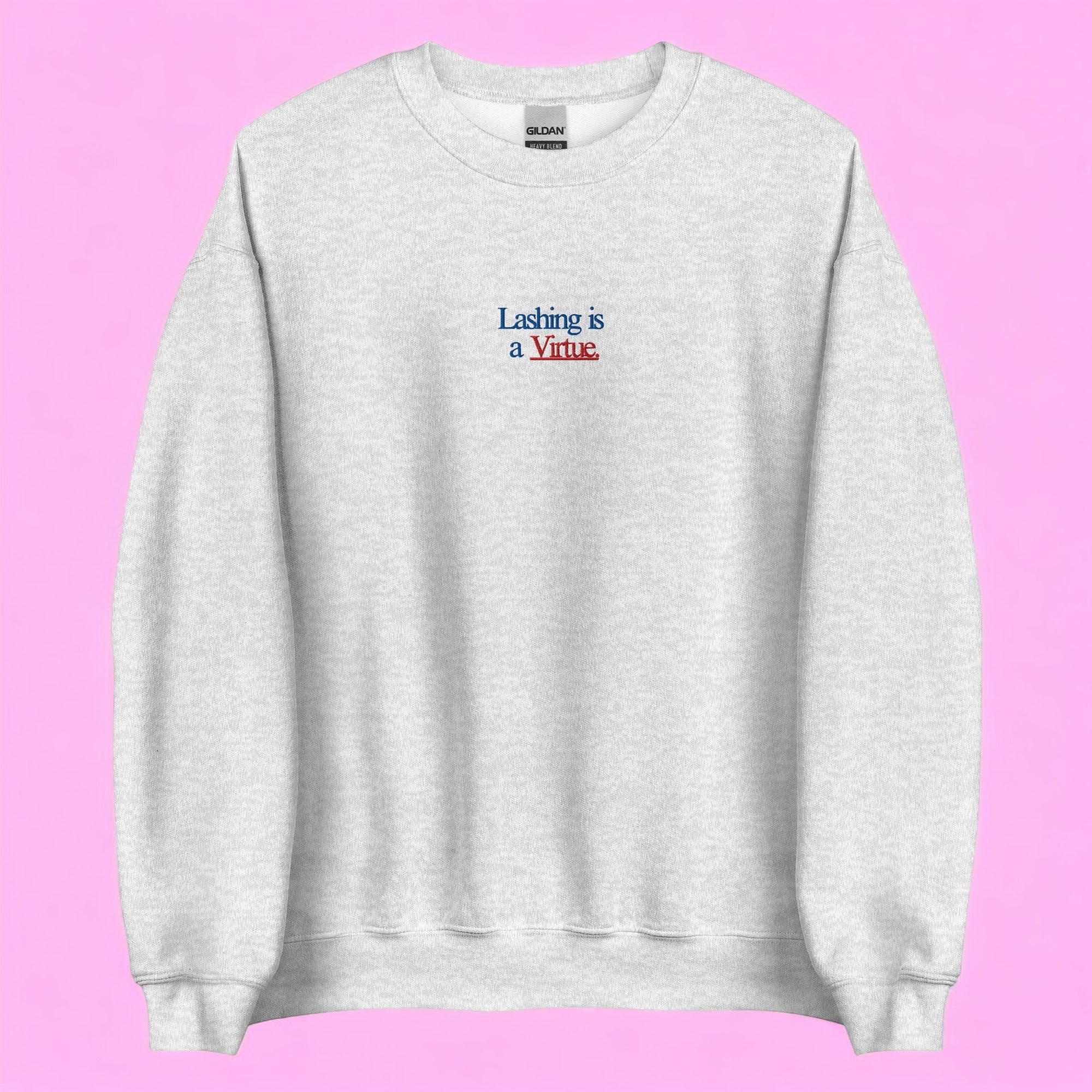 Lashing Is a Virtue Sweatshirt